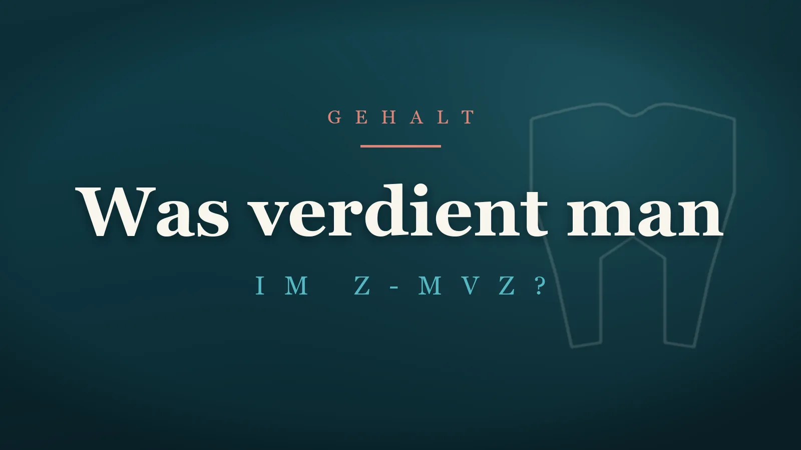 Schriftbild: Was verdient man im Z-MVZ – Gehalt in der Zahnmedizin